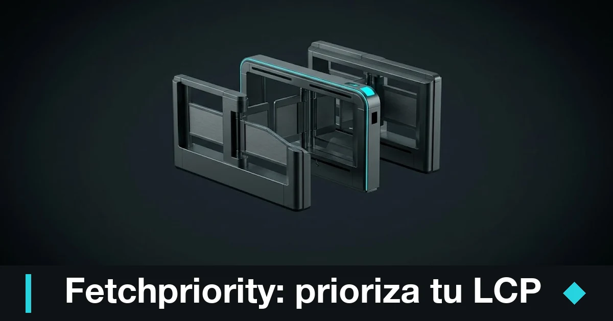 Cómo usar el atributo fetchpriority para mejorar el rendimiento de tu web